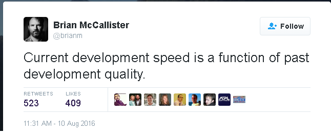 A tweet 'Current development speed is a function of past development quality.'
